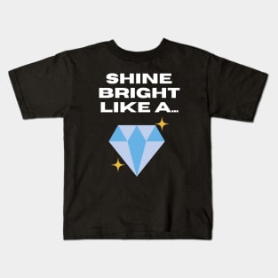 Shine Bright Kids T-Shirt